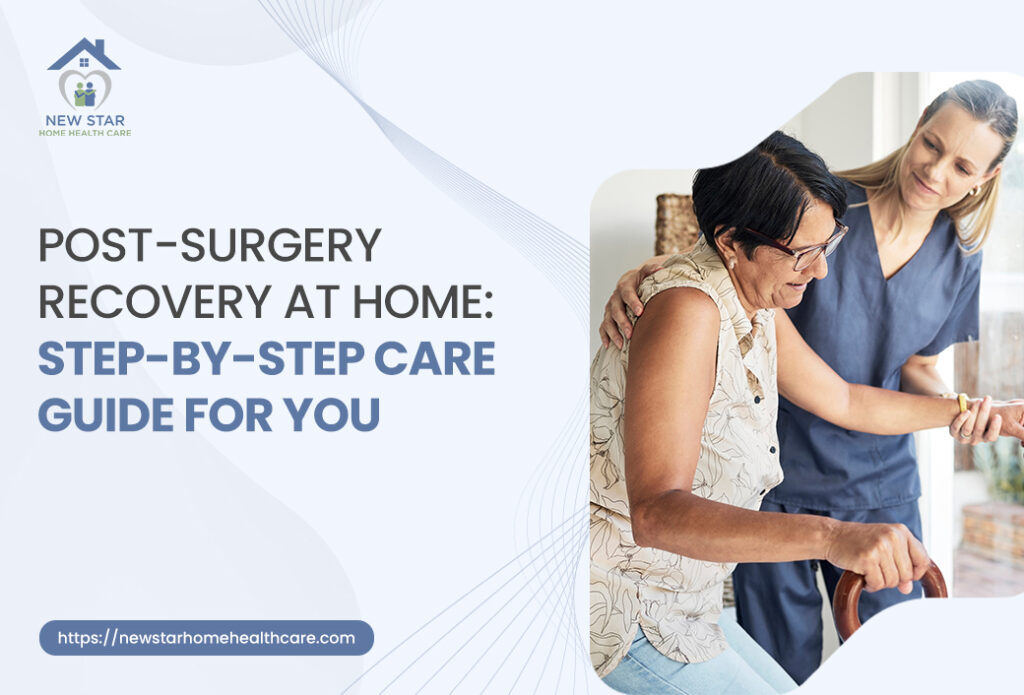 Post-Surgery Recovery at Home: Step-by-Step Care Guide for You