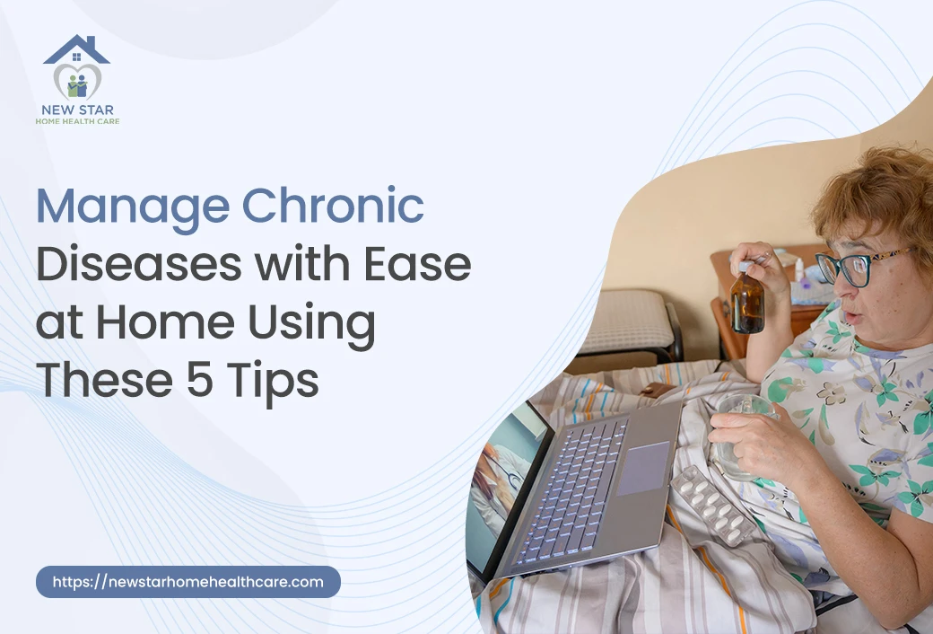 Manage Chronic Diseases with Ease at Home Using These 5 Tips