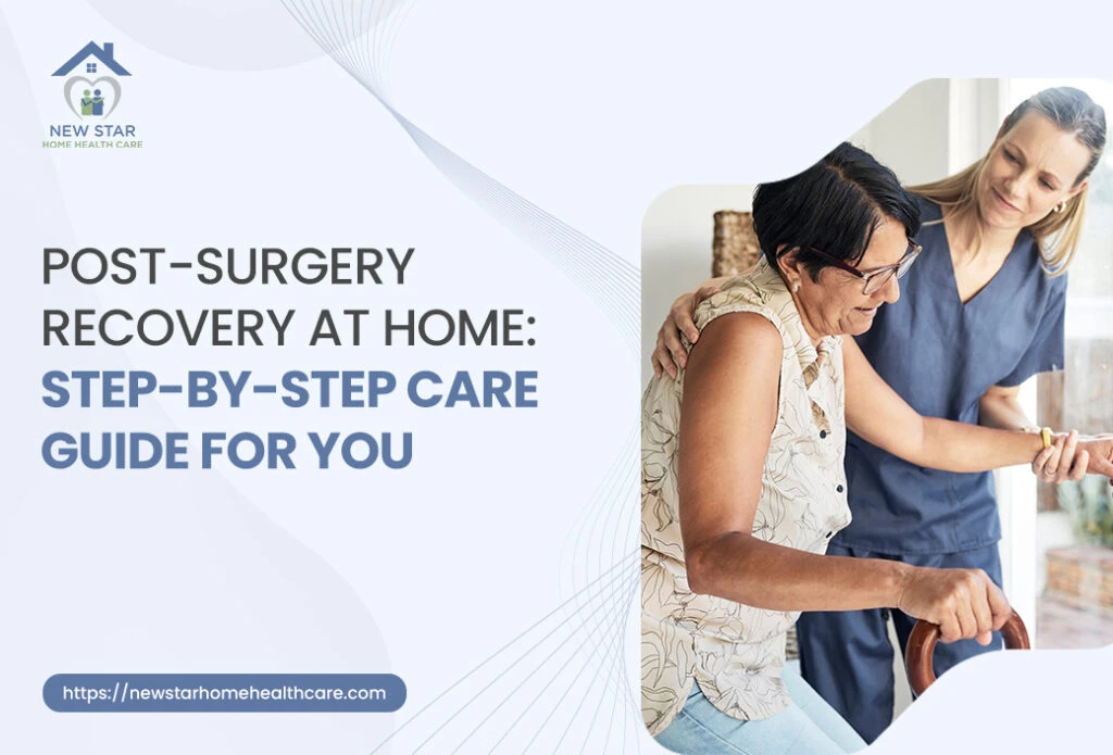 Post-Surgery Recovery at Home: Step-by-Step Care Guide for You